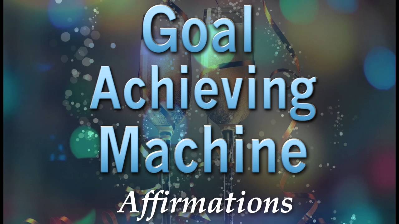 Using Affirmations to Reach Goals
